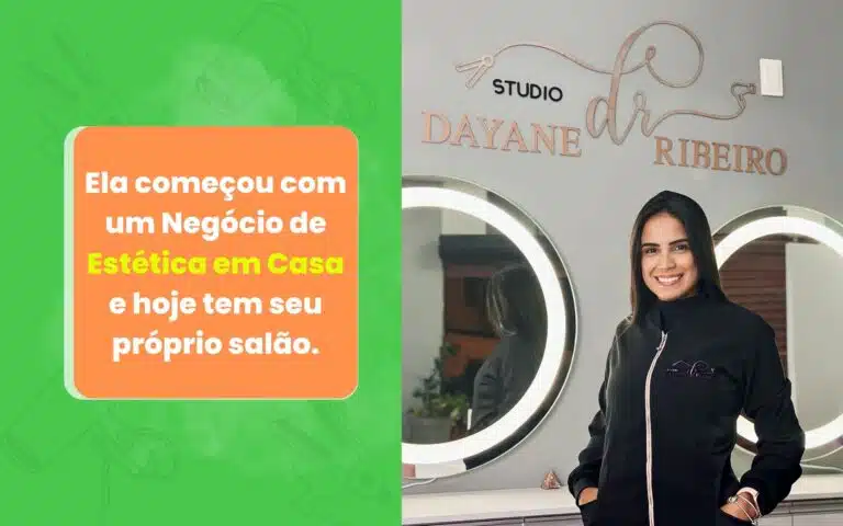 Ela começou com um negócio de estética em casa e hoje tem seu próprio salão. Daiane Ribeiro